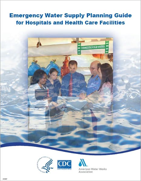 Emergency Water Supply Planning Guide for Hospitals and Health Care Facilities
