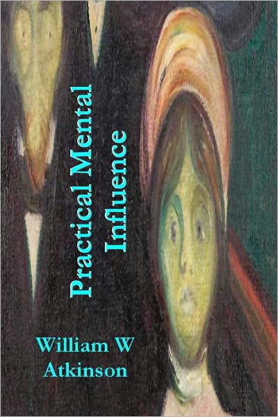 PRACTICAL MENTAL INFLUENCE (Illustrated)