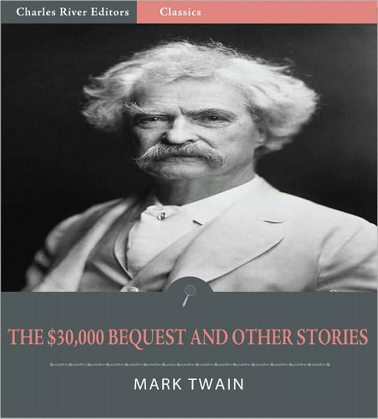 The $30,000 Bequest and Other Stories (Illustrated)
