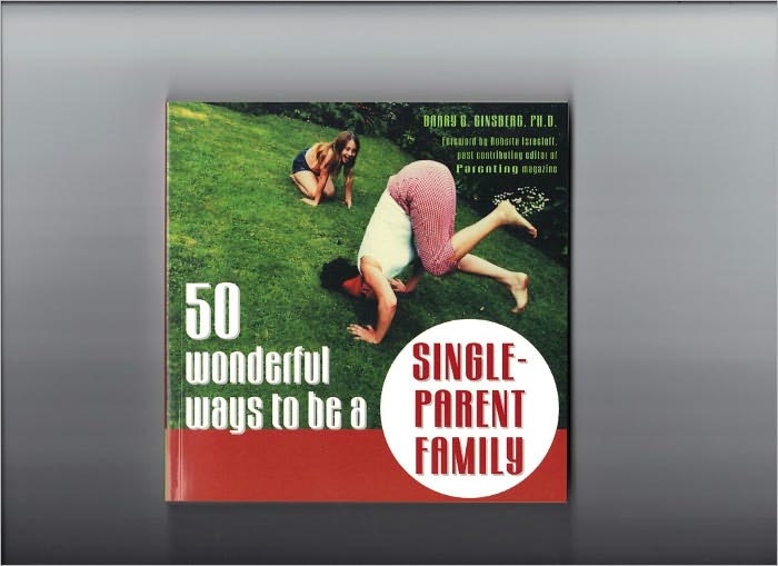 50 Wonderful Ways to Be a Single-Parent Family