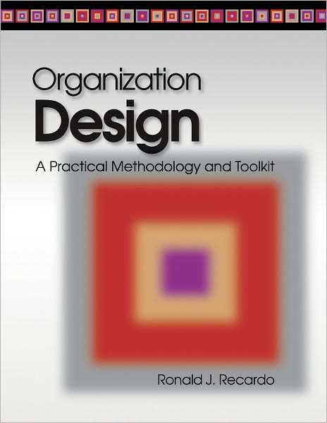 Organizational Design: A Practical Methodology and Toolkit
