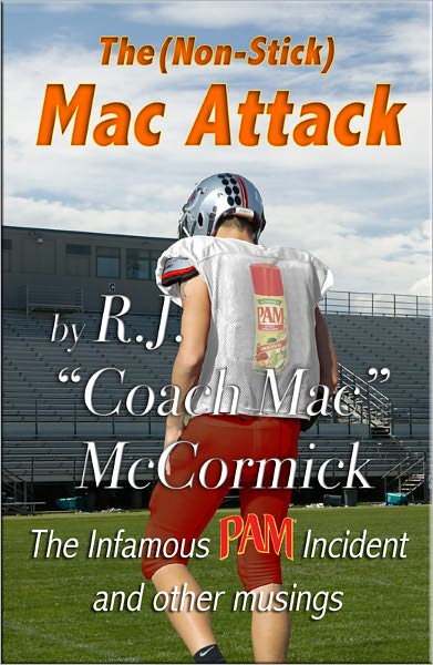 The (Non-Stick) Mac Attack: The Infamous Pam Incident and Other Musings (A Quasi-Autobiography)