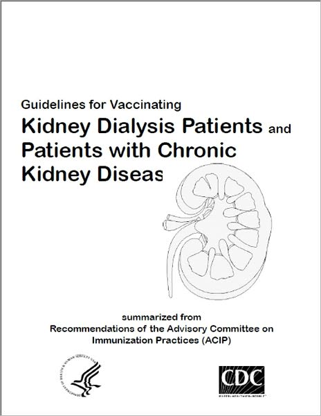 Guidelines for Vaccinating Kidney Dialysis Patients and Patients with Chronic Kidney Disease