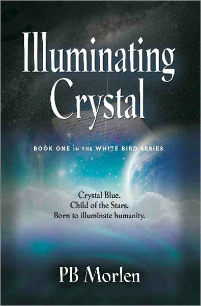 Illuminating Crystal - Book One in the White Bird Series