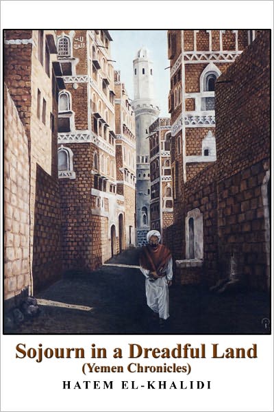 Sojourn in a Dreadful Land (Yemen Chronicles)