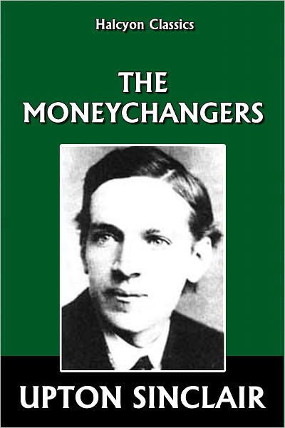 The Moneychangers by Upton Sinclair