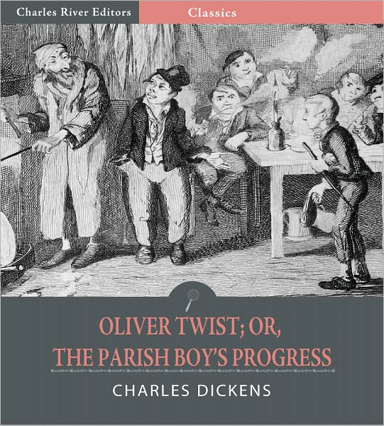 Oliver Twist; or, The Parish Boy's Progress (Illustrated)