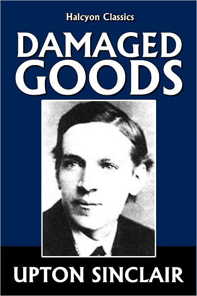 Damaged Goods by Upton Sinclair