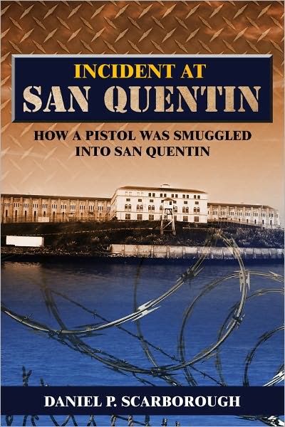 Incident at San Quentin: How a Pistol Was Smuggled into San Quentin