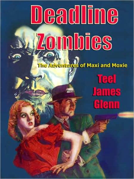 Deadline Zombies: The Adventures of Maxi and Moxie