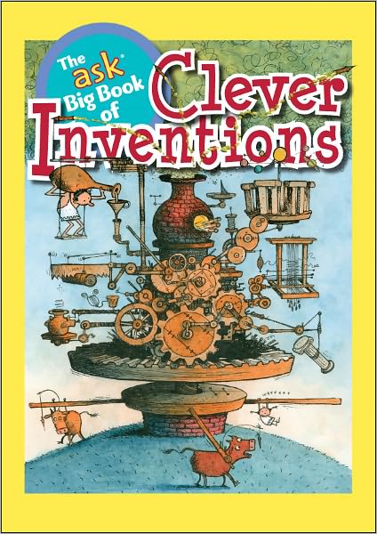 The Ask Big Book of Clever Inventions