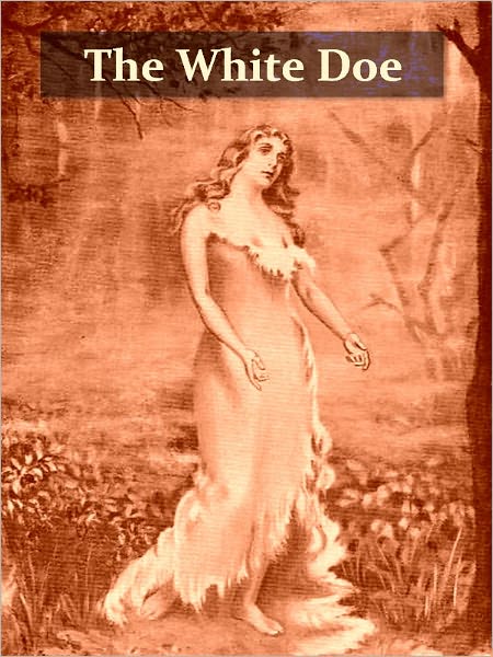 The White Doe, The Fate of Virginia Dare, An Indian Legend [Illustrated]