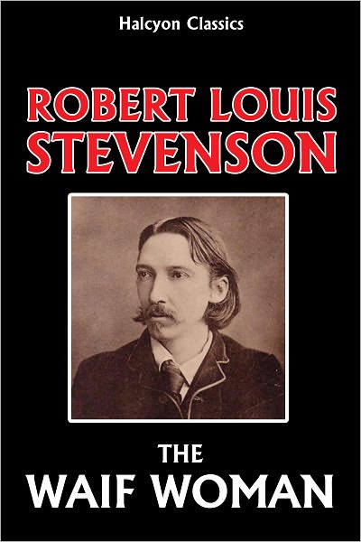 The Waif Woman and Other Short Stories by Robert Louis Stevenson