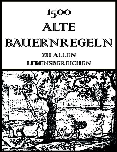 1500 Alte Bauernregeln