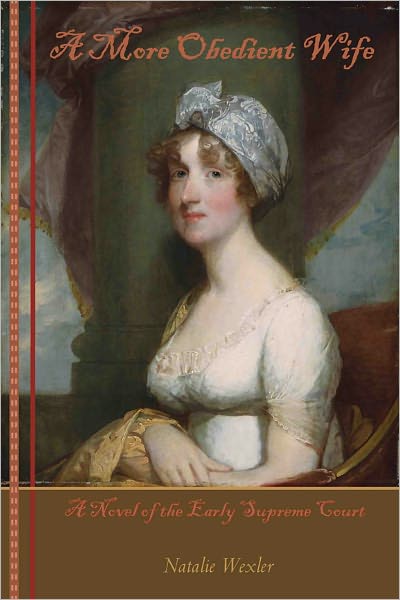 A More Obedient Wife, a Novel of the Early Supreme Court