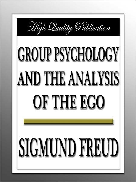 Group Psychology and The Analysis of The Ego