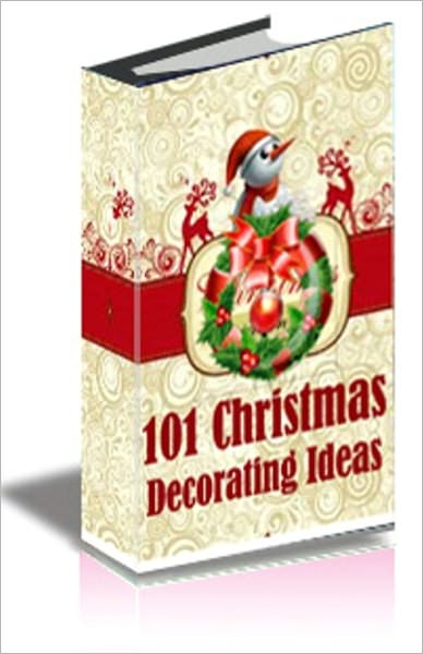 101 Christmas Decorating Ideas