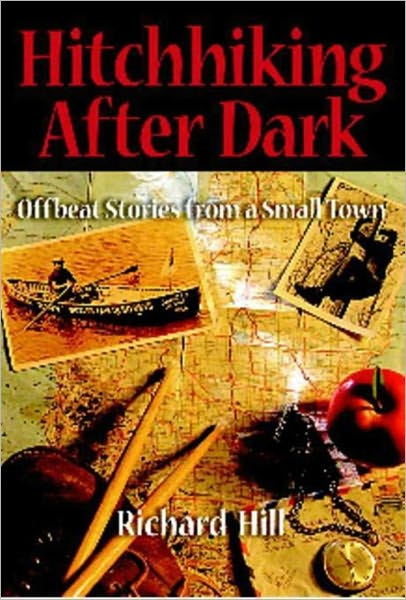Hitchhiking After Dark: Offbeat Stories from a Small Town
