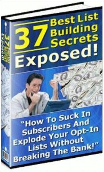 37 Of The Best List Building Secrets Exposed