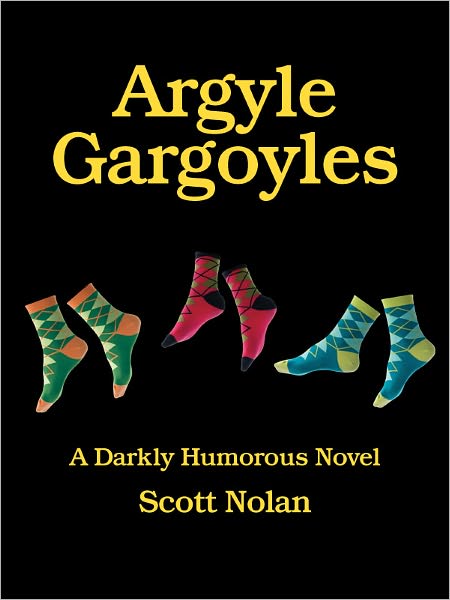 Argyle Gargoyles; A Darkly Humorous Novel
