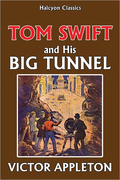 Tom Swift and His Big Tunnel [Tom Swift #19]