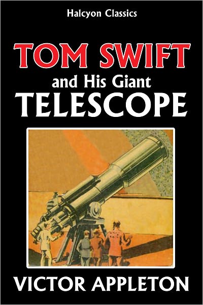 Tom Swift and His Giant Telescope [Tom Swift #39]