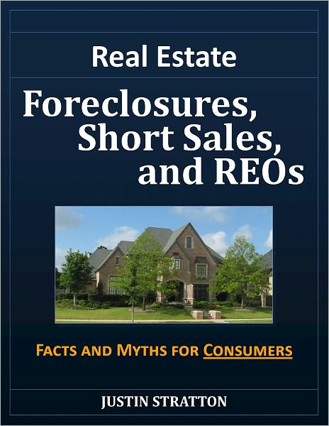 Real Estate Foreclosures, Short Sales, and REOs: Facts and Myths for Consumers