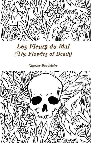 Les Fleurs du Mal (The Flowers of Evil)