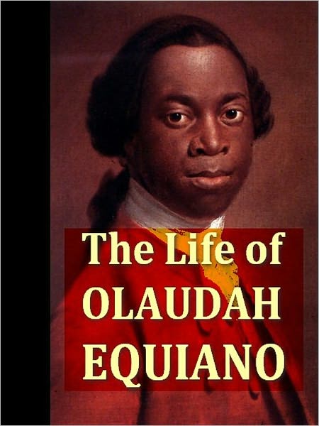 The Interesting Narrative of the Life of Olaudah Equiano, or Gustavus Vassa, the African, Written by Himself