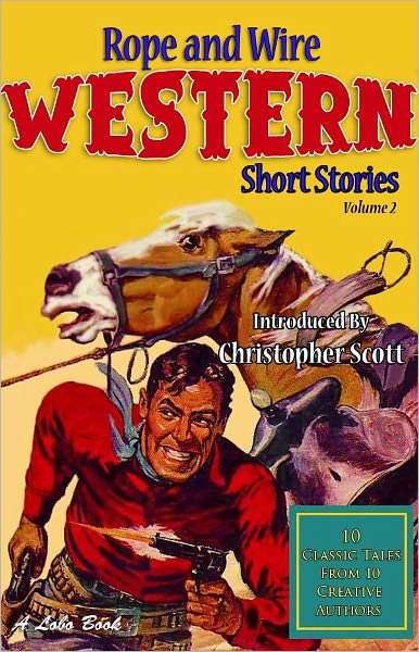 Rope and Wire Western Short Stories (Vol 2)