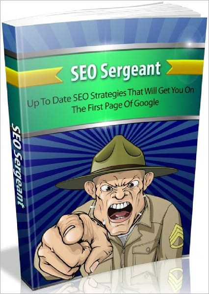 SEO Sergeant - Up To Date SEO Strategies That Will Get You On The First Page Of Google