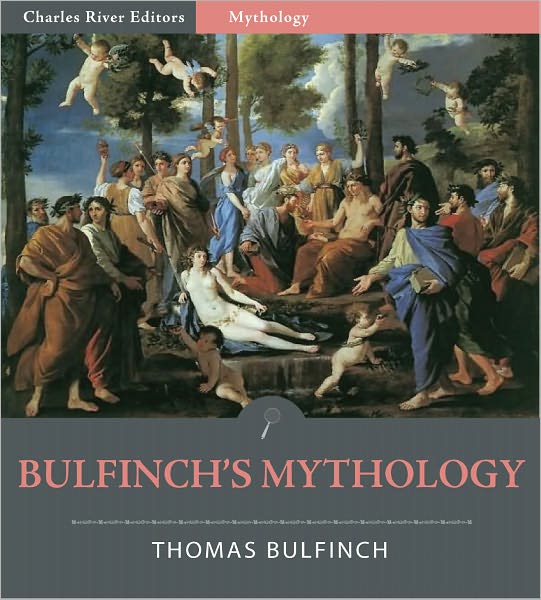 Bulfinch's Mythology - The Age of Fable / The Age of Chivalry / Legends of Charlemagne