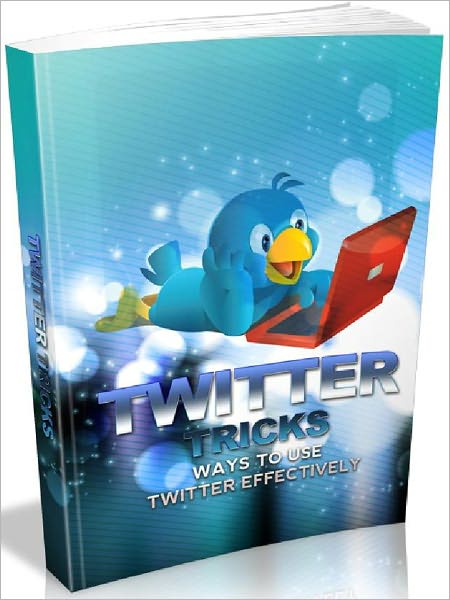 Twitter Tricks - Ways To Use Twitter Effectively