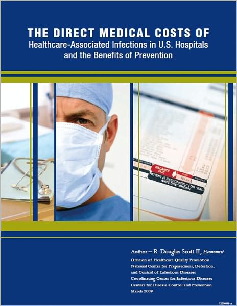 The Direct Medal Costs of Healthcare-Associated Infections in U.S. Hospitals and the Benefits of Prevention