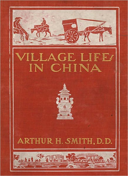 Village Life In China: A Study In Sociology! A Classic By Arthur H. Smith!