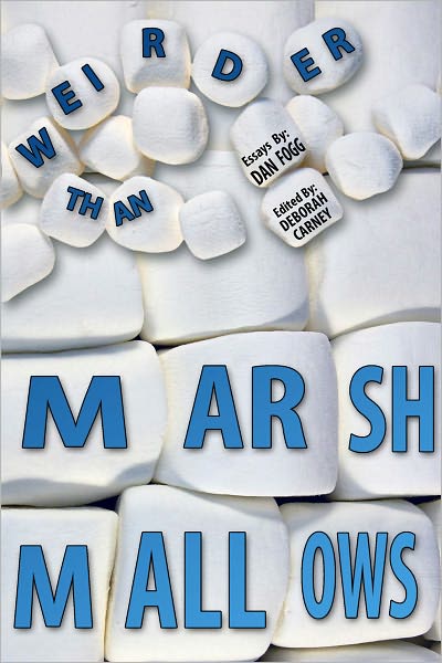 Weirder Than Marshmallows