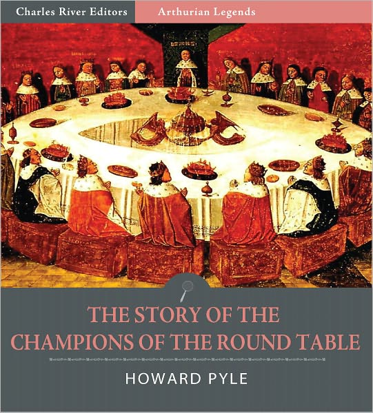 The Story of the Champions of the Round Table (Illustrated)
