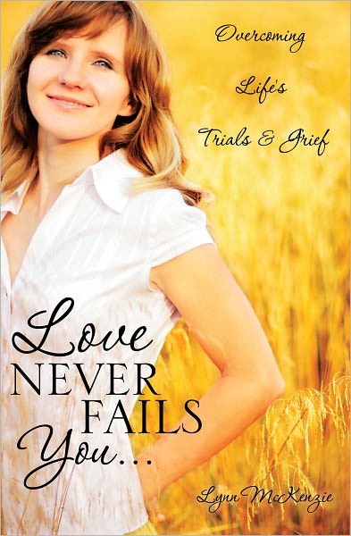 Love Never Fails You...
