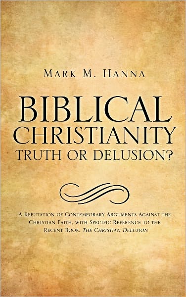 BIBLICAL CHRISTIANITY: TRUTH OR DELUSION?