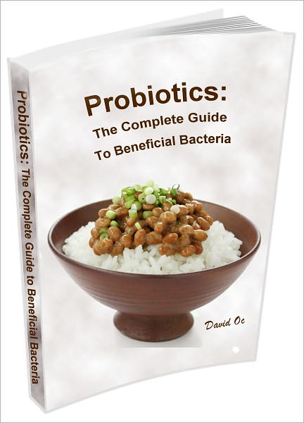 Probiotics: The Complete Guide to Beneficial Bacteria