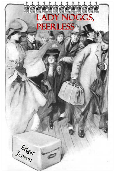 LADY NOGGS, PEERLESS (Illustrated)