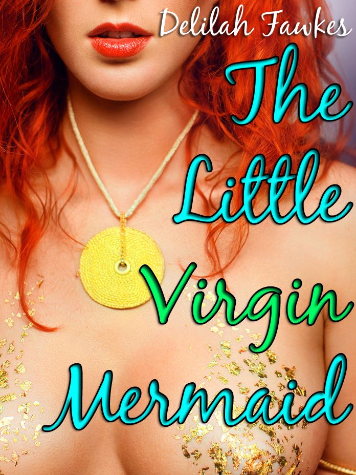 The Little Virgin Mermaid (An Erotic Fairytale)