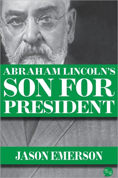 Abraham Lincoln's Son For President