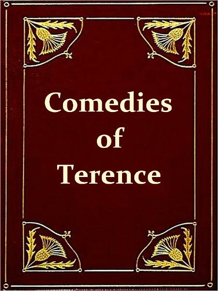 The Comedies of Terence [Illustrated]