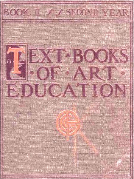 Text Books of Art Education, Book II, Second Year [Illustrated]