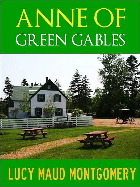 ALL TIME BESTSELLER: ANNE OF GREEN GABLES [Over 50 Million Copies Sold] by LUCY MAUD MONTGOMERY (Special Nook Edition) One of the Best Selling Books of All Time Anne of Green Gables by Lucy Maud Montgomery Bestseller Translated into 50 Languages NOOKBook