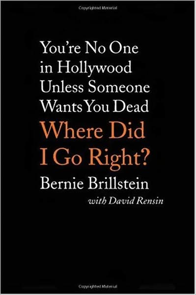 WHERE DID I GO RIGHT?: You're No ONe in Hollywood Unless Someone Wants You Dead