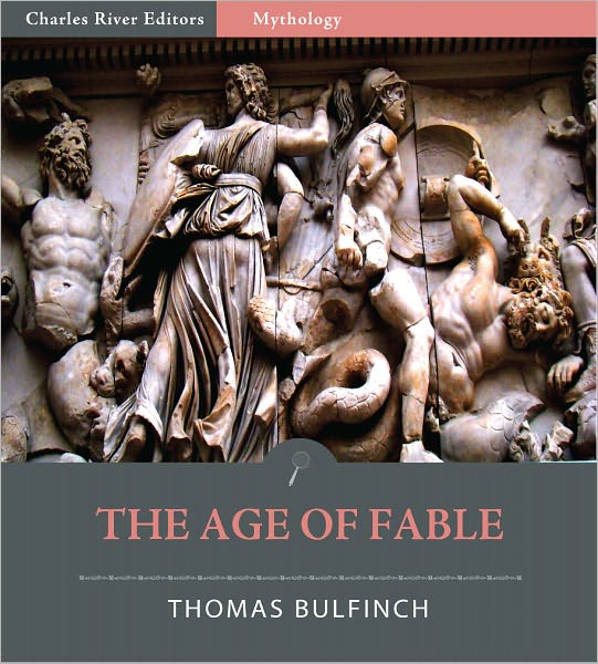 Bulfinch's Mythology - The Age of Fable