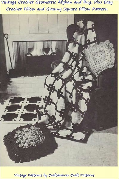Vintage Crochet Geometric Afghan and Rug Pattern Plus Easy Crochet Pillow and Granny Square Pillow Patterns