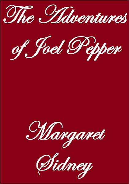 THE ADVENTURES OF JOEL PEPPER